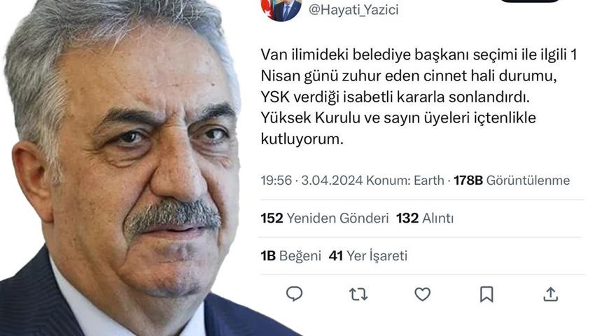 YSK, Van kararını açıkladı! AK Partili Hayati Yazıcı önce paylaştı, sonra sildi