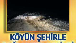 Köyün şehirle bağlantısı kesildi! Muhtar, Bekliyoruz diyerek çağrıda bulundu