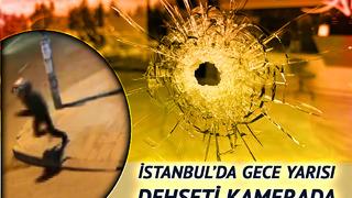 'Can Dalton'dan telefon aldı, silahlar patladı! İstanbul'da gece yarısı dehşeti kameraya yansıdı