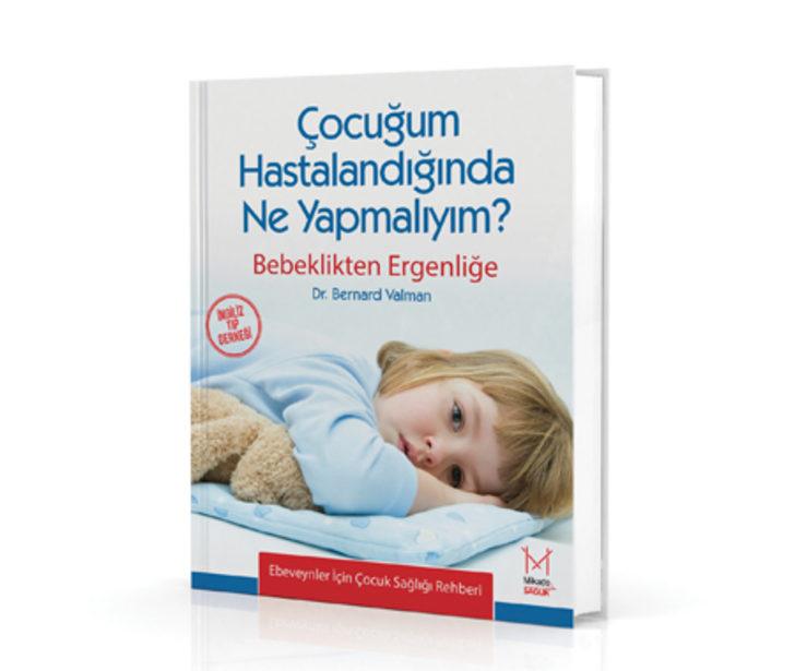 &Ccedil;ocuğum Hastalandığında Ne Yapmalıyım?