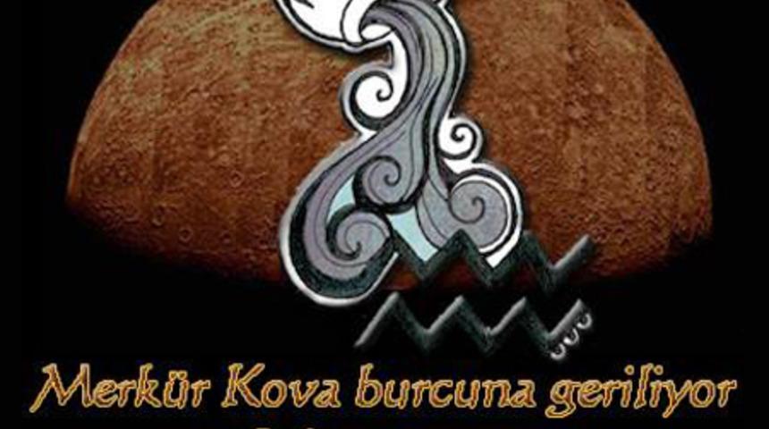 Merk&uuml;r Kova Burcuna Geriliyor