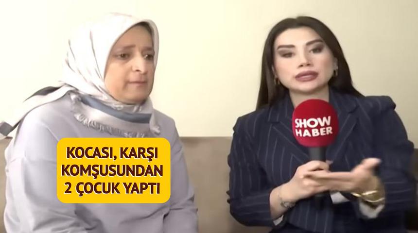 Eşine 'beni evlendir' diyen arsız koca, karşı komşusundan 2 çocuk yaptı! Mağdur kadının şimdi tek isteği var
