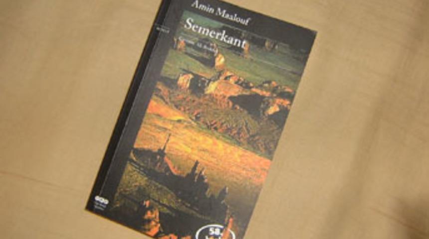 Sıra Amin Maalouf’un Semerkant'ına geldi