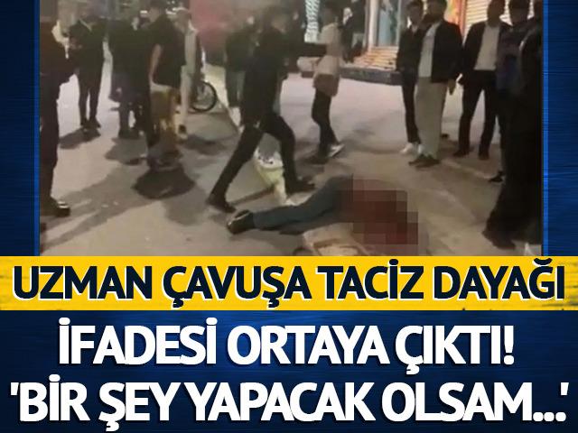 Taciz iddiasıyla sokakta dövülmüştü! Uzman çavuşun ifadesi ortaya çıktı