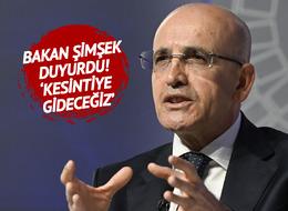 Bakan Şimşek'ten 'harcama' çıkışı! "Kontrol edecek ve kesintiye gideceğiz' 