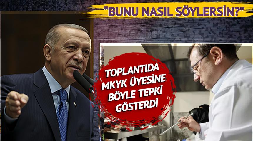 Toplantıdaki 'İmamoğlu' sözleri Cumhurbaşkanı Erdoğan'ı kızdırdı: 'Bunu nasıl söylersin?' MKYK toplantısında dikkat çeken iddia