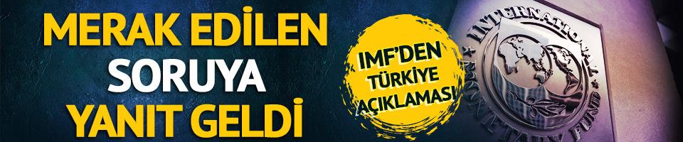 IMF'den Türkiye açıklaması! Merak edilen soruya yanıt geldi