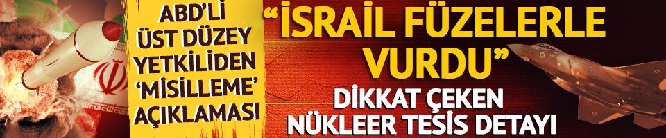 ABD'li üst düzey yetkiliden misilleme açıklaması! "İsrail füzelerle vurdu"