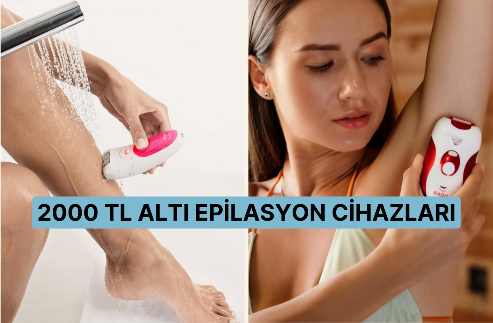 Pürüzsüz bir cilt için en iyi yatırım! İşte 2000 TL altı epilasyon cihazları
