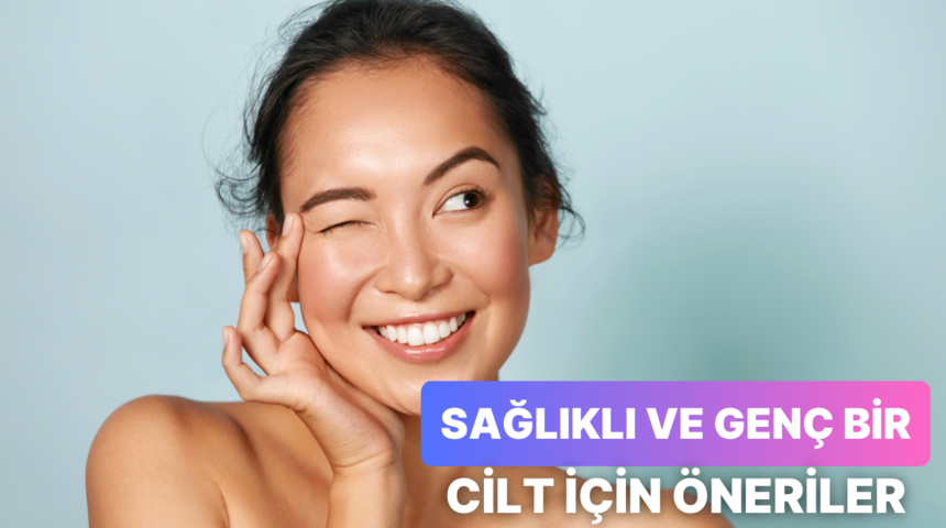 Yaşlanmaya dur de! Yaş aldıkça güzelleşmeni sağlayacak öneriler…