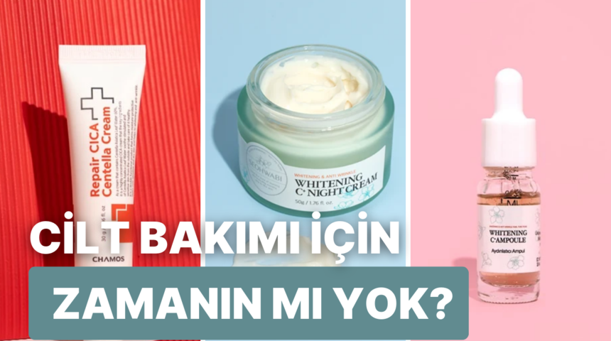 Cilt bakımı için zamanınız yok mu? O zaman bu ürünler tam da size göre!