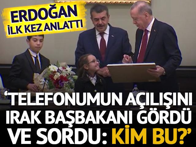 Erdoğan: “Telefonumun açılışını Irak Başbakanı gördü ve sordu: ‘Kim bu?’”