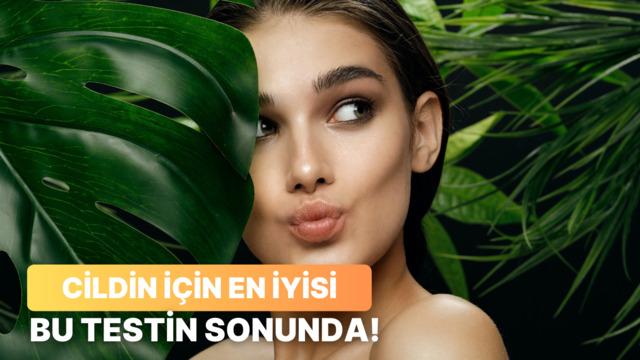 Sana özel güzellik sırrı bu testin sonunda! 