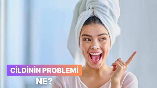Cildinin sorunu ne? Bu test söylüyor!