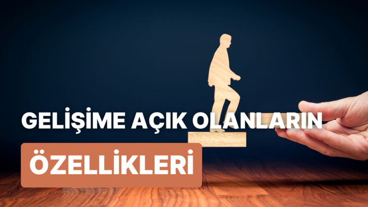 İnovatif ve gelişmeye açık insanların 10 özelliği