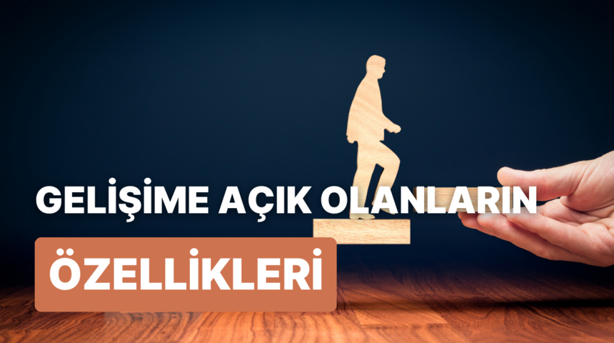 İnovatif ve gelişmeye a&ccedil;ık insanların 10 &ouml;zelliği