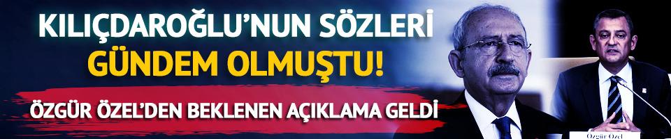 Kemal Kılıçdaroğlu'nun sözleri gündem olmuştu! Özgür Özel'den yanıt geldi