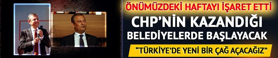 Özgür Özel duyurdu! CHP'nin kazandığı belediyelerde başlayacak: Türkiye'de yeni bir çağ