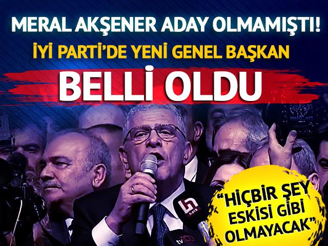 Meral Akşener aday olmamıştı! İYİ Parti'nin yeni genel başkanı belli oldu