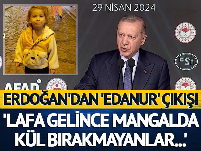 Erdoğan'dan 'Edanur' çıkışı! 'Lafa gelince mangalda kül bırakmayanlar...'