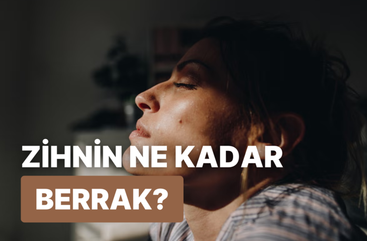 Zihnin ne kadar berrak?