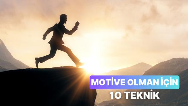 Kendini motive etmenin bilimsel yolları: 10 özel teknik