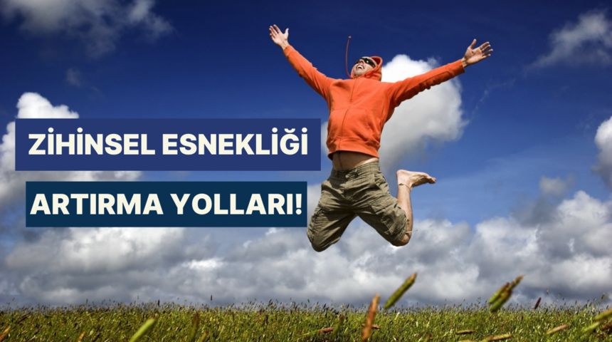 Her g&uuml;n yaparak zihinsel esnekliğinizi artırabileceğiniz 10 egzersiz