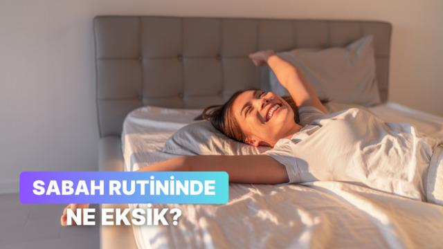 Sabah rutinine eklemen gereken şey ne?