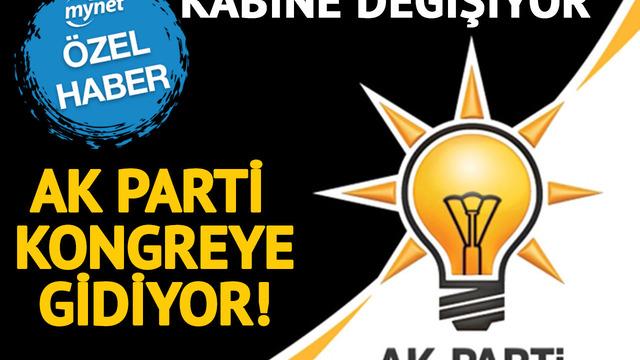 MYNET ÖZEL | AK Parti kongreye gidiyor, kabine değişiyor! 