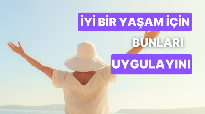 Hayatınızı kolaylaştıracak 10 iyi yaşam hilesi