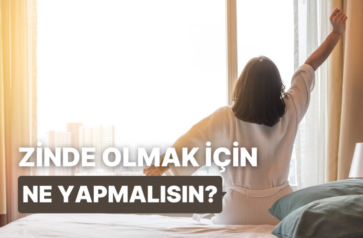 Sana zinde hissettirecek şey ne?