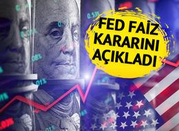 Son dakika: Piyasalar merakla bekliyordu! Fed faiz kararını açıkladı, Powell sinyali verdi