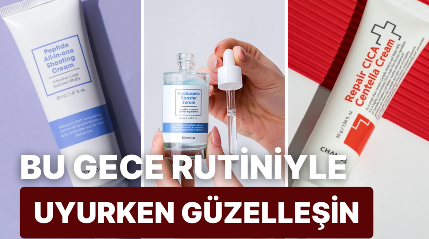Uyurken bile güzelleşmek ister misiniz? Bu gece rutini size iyi gelecek! 