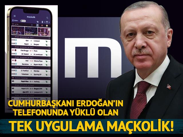 Cumhurbaşkanı Erdoğan’ın telefonunda yüklü olan tek uygulama Maçkolik!