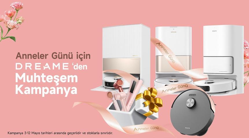 Anneler G&uuml;n&uuml; i&ccedil;in Dreame'den muhteşem kampanya!