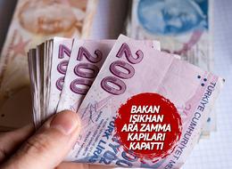 Asgari ücrete ara zam açıklaması: Bakan Işıkhan'dan net mesaj: 'Ek zam yok'