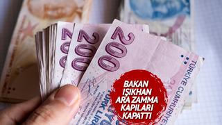 Asgari ücrete ara zam açıklaması: Bakan Işıkhan'dan net mesaj: 'Ek zam yok'