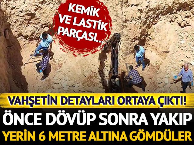 Gaziantep'te vahşet! Önce dövüp sonra yakıp yerin 6 metre altına gömdüler