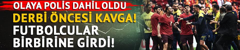 Galatasaray-Fenerbahçe derbisi öncesi kavga çıktı!