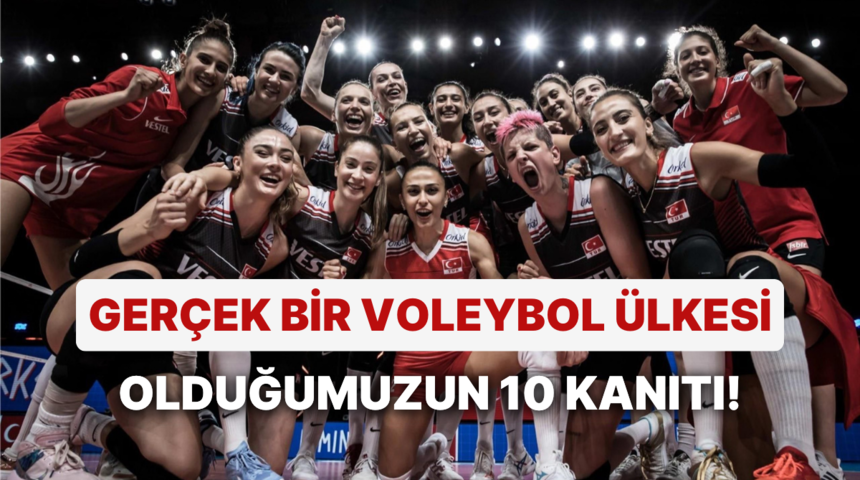 Gerçek bir voleybol ülkesi olduğumuzu gösteren 10 işaret