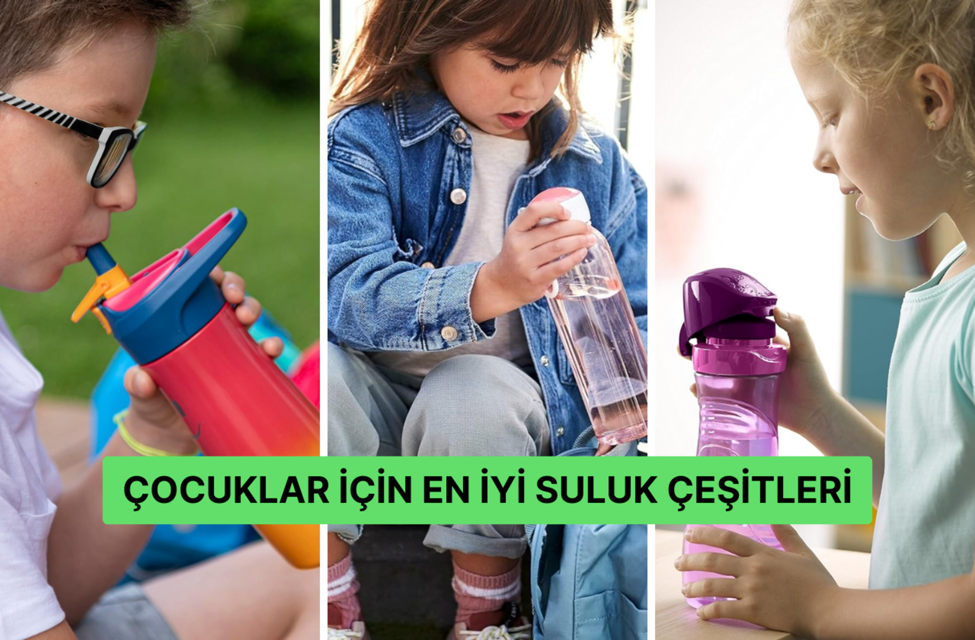 Çocuklarınız için renkli ve dayanıklı en iyi suluk modelleri