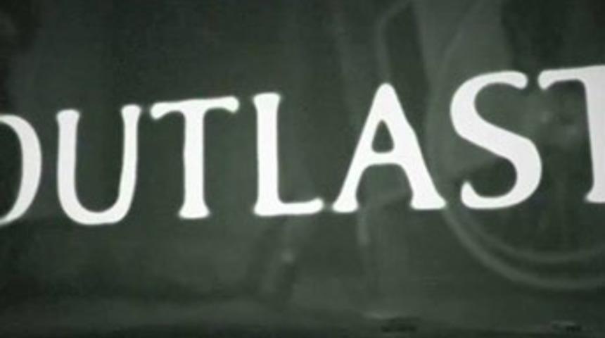 Outlast sizi sarsmaya geliyor