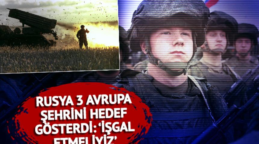'Tarihi hata' diyerek duyurdu: Rus yetkili 3 Avrupa şehrini doğrudan hedef g&ouml;sterdi! "İşgal etmeliyiz"
