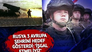 'Tarihi hata' diyerek duyurdu: Rus yetkili 3 Avrupa şehrini doğrudan hedef gösterdi! İşgal etmeliyiz
