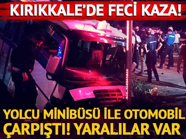 Kırıkkale'de feci kaza! Yolcu minibüsü ile otomobil çarpıştı: 22 yaralı