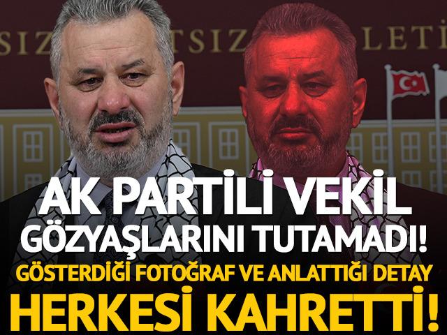 AK Partili vekil gözyaşlarını tutamadı! 