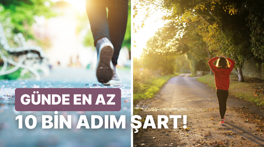 G&uuml;nl&uuml;k 10 bin adım atmanın v&uuml;cudumuza 10 etkisi