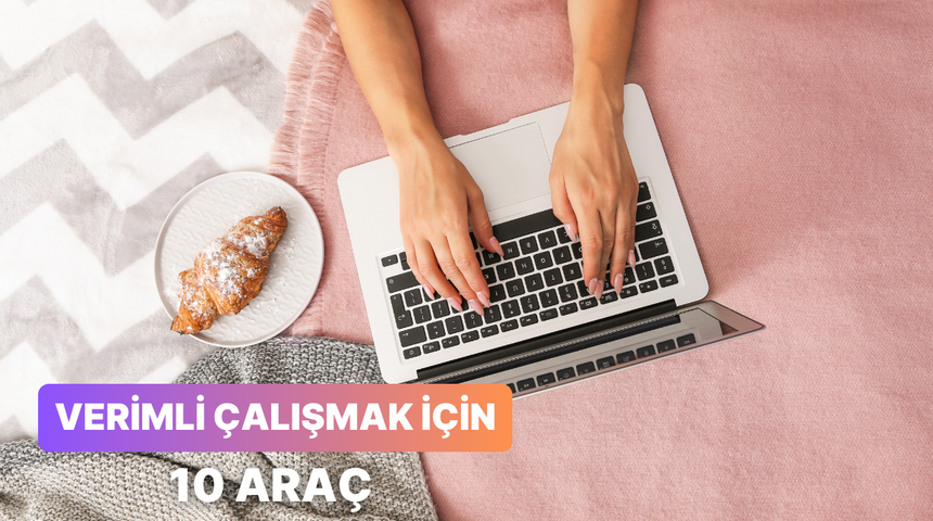 Daha verimli &ccedil;alışma hayatı i&ccedil;in kullanabileceğin 10 dijital ara&ccedil;