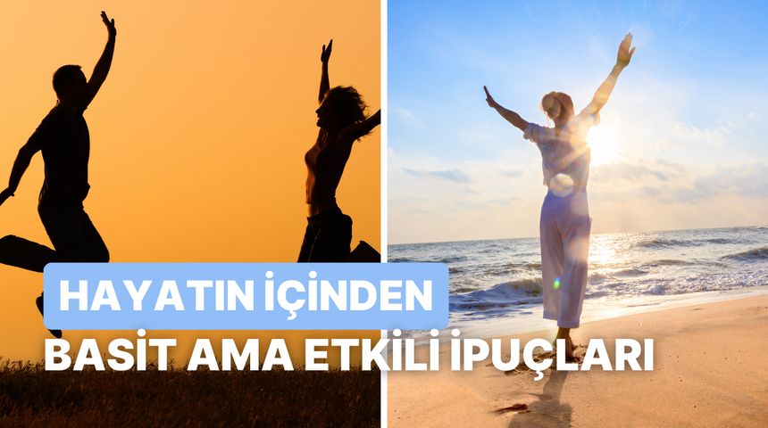 Huzurlu bir yaşam i&ccedil;in 10 basit ipucu