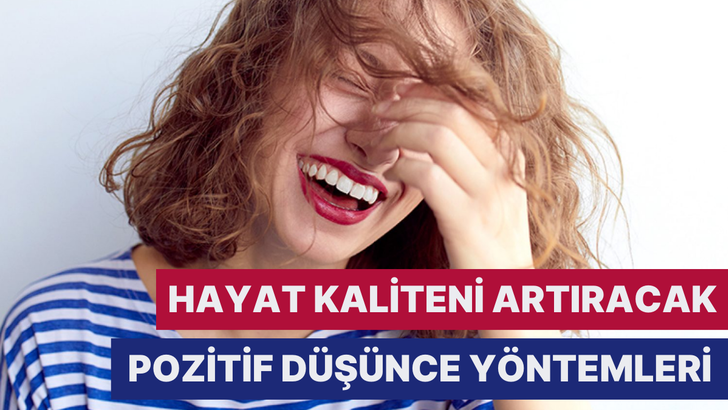 Hayat kaliteni artıracak 10 pozitif düşünce yöntemi